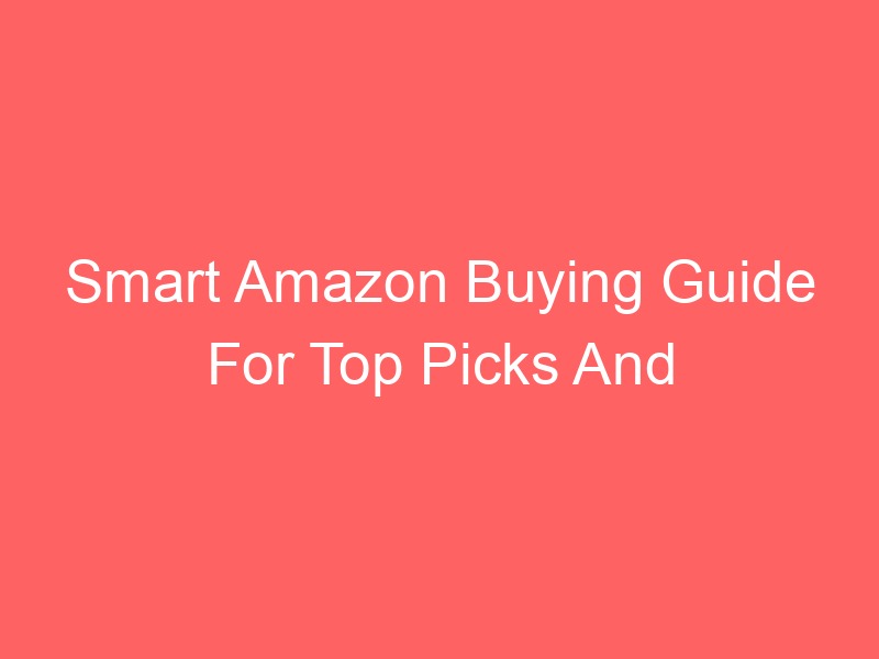 Locker.Ink | Smart Amazon Buying Guide For Top Picks And Savings