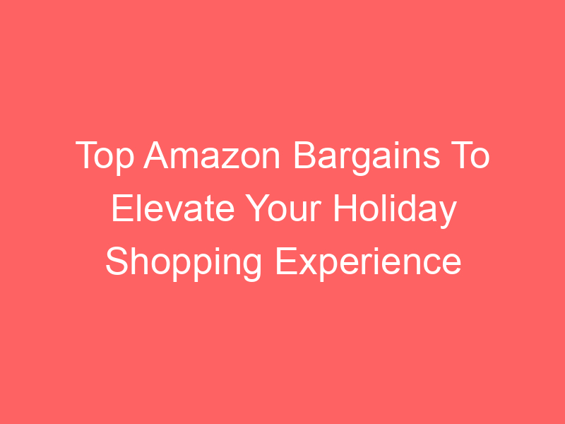 Locker.Ink | Top Amazon Bargains To Elevate Your Holiday Shopping Experience