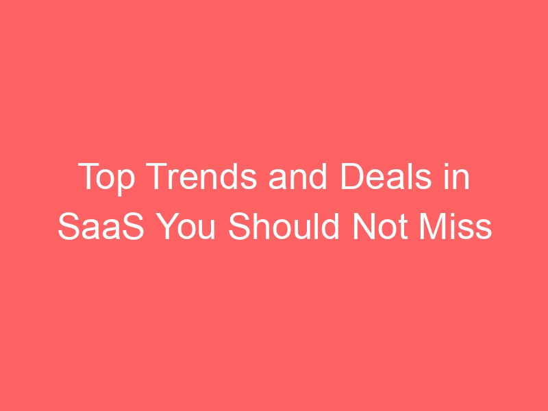 Locker.Ink | Top Trends and Deals in SaaS You Should Not Miss