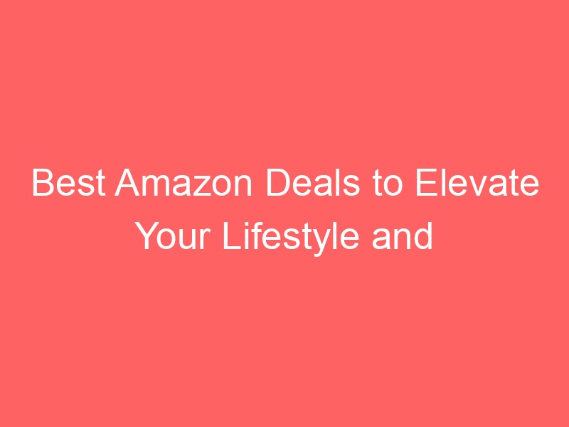 Locker.Ink | Best Amazon Deals to Elevate Your Lifestyle and Save Big