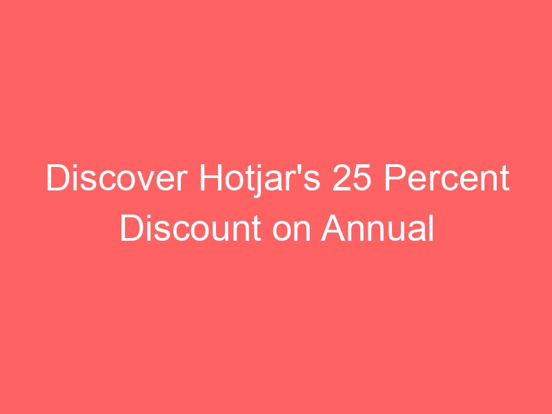 Locker.Ink | Discover Hotjar's 25 Percent Discount on Annual Subscriptions and Key SaaS Trends You Must Know