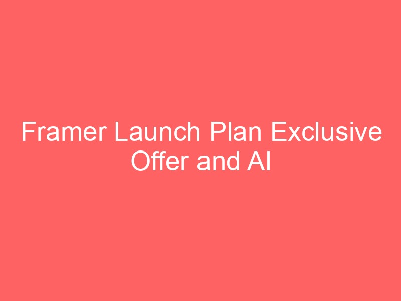 Locker.Ink | Framer Launch Plan Exclusive Offer and AI Integration Trends in SaaS Development