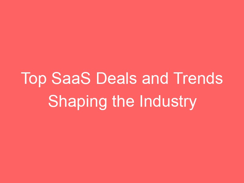 Locker.Ink | Top SaaS Deals and Trends Shaping the Industry Today